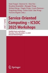 Service-Oriented Computing – ICSOC 2025 Workshops : Satellite Events and Artifacts, Shenzhen, China, December 1–4,