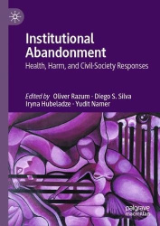 Institutional Abandonment - Health, Harm, and Civil-Society Responses
