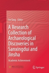 A Research Collection of Archaeological Discoveries in Sanxingdui and Jinsha : Academic Achievement