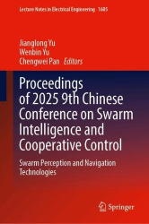 Proceedings of 2025 9th Chinese Conference on Swarm Intelligence and Cooperative Control : Swarm Perception and Navigation
