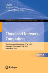 Cloud and Network Computing : Third International Conference, ICCNC 2026, Chongqing, China, May 22–24, 2026, Proceedings,