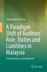 A Paradigm Shift of Auditors' Role, Duties and Liabilities in Malaysia - From Watchdog to Bloodhound