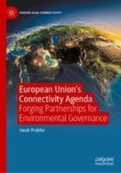 European Union's Connectivity Agenda : Forging Partnerships for Environmental Governance