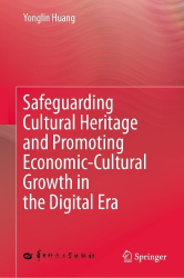 Safeguarding Cultural Heritage and Promoting Economic-Cultural Growth in the Digital Era