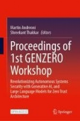 Proceedings of 1st GENZERO Workshop : Revolutionizing Autonomous Systems Security with Generative AI, and Large Language