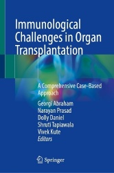 Immunological Challenges in Organ Transplantation : A Comprehensive Case-Based Approach