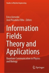 Information Fields Theory and Applications - Quantum Communication in Physics and Biology