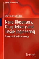 Nano-Biosensors, Drug Delivery and Tissue Engineering : Advances in Nanobiotechnology