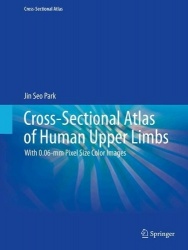 Cross-Sectional Atlas of Human Upper Limbs - With 0.06-mm Pixel Size Color Images