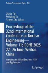 Proceedings of the 32nd International Conference on Nuclear Engineering—Volume 11; ICONE 2025, 22–26 June, Weihai, China - Compu