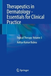 Therapeutics in Dermatology - Essentials for Clinical Practice : Topical Therapy: Volume 3