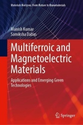 Multiferroic and Magnetoelectric Materials : Applications and Emerging Green Technologies