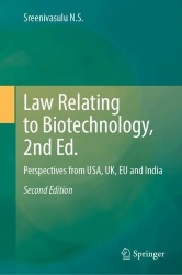 Law Relating to Biotechnology, 2nd Ed. - Perspectives from USA, UK, EU and India
