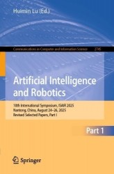 Artificial Intelligence and Robotics : 10th International Symposium, ISAIR 2025, Nantong, China, August 24–26, 2025,