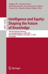 Intelligence and Equity: Shaping the Future of Knowledge : 27th International Conference on Asian Digital Libraries, ICADL