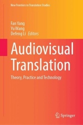 Audiovisual Translation - Theory, Practice and Technology