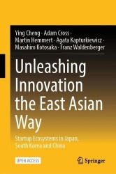 Unleashing Innovation the East Asian Way : Startup Ecosystems in Japan, South Korea and China