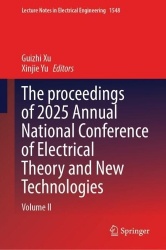 The Proceedings of 2025 Annual National Conference of Electrical Theory and New Technologies - Volume II