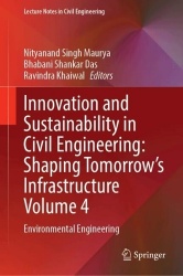 Innovation and Sustainability in Civil Engineering: Shaping Tomorrow’s Infrastructure Volume 4 : Environmental Engineering