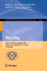 Big Data - 13th CCF Conference, BigData 2025, Tianjin, China, September 12–14, 2025, Proceedings