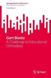 Gert Biesta - A Challenge to Educational Orthodoxy