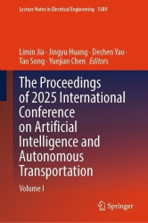 The Proceedings of 2025 International Conference on Artificial Intelligence and Autonomous Transportation - Volume I