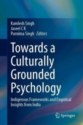 Towards a Culturally Grounded Psychology - Indigenous Frameworks and Empirical Insights from India