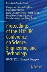 Proceedings of the 11th IRC Conference on Science, Engineering and Technology : IRC-SET 2025, 16 August, Singapore