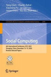 Social Computing - 6th International Conference, ICSC 2025, Shanghai, China, December 12–13, 2025, Revised Selected Papers