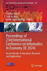 Proceedings of 23rd International Conference on Informatics in Economy (IE 2024) : Recent Results in Education, Research,