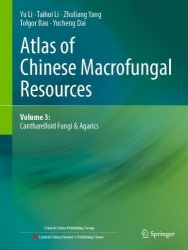 Atlas of Chinese Macrofungal Resources : Volume 3: Cantharelloid Fungi & Agarics
