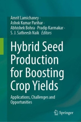 Hybrid Seed Production for Boosting Crop Yields - Applications, Challenges and Opportunities