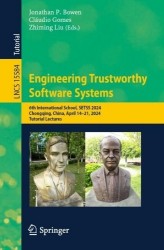 Engineering Trustworthy Software Systems : 6th International School, SETSS 2024, Chongqing, China, April 14–21, 2024,