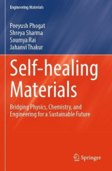 Self-healing Materials - Bridging Physics, Chemistry, and Engineering for a Sustainable Future
