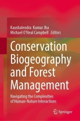 Conservation Biogeography and Forest Management - Navigating the Complexities of Human-Nature Interactions