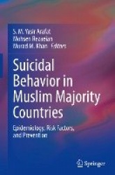 Suicidal Behavior in Muslim Majority Countries - Epidemiology, Risk Factors, and Prevention