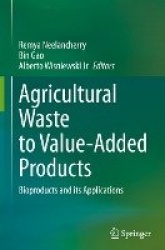 Agricultural Waste to Value-Added Products : Bioproducts and its Applications