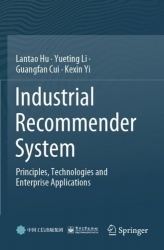 Industrial Recommender System : Principles, Technologies and Enterprise Applications