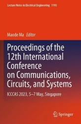 Proceedings of the 12th International Conference on Communications, Circuits, and Systems : ICCCAS 2023, 5–7 May, Singapore