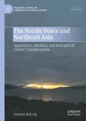 The Nordic Peace and Northeast Asia : Approaches, Solutions, and Principles of Conflict Transformation