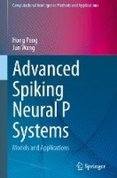 Advanced Spiking Neural P Systems - Models and Applications