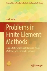 Problems in Finite Element Methods - Aubin Nitsche’s Duality Process, Nodal Methods and Friedrichs Systems