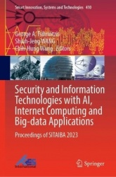 Security and Information Technologies with AI, Internet Computing and Big-data Applications : Proceedings of SITAIBA 2023
