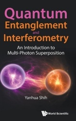 Quantum Entanglement And Interferometry: An Introduction To Multi-photon Superposition