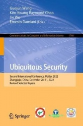 Ubiquitous Security - Second International Conference, UbiSec 2022, Zhangjiajie, China, December 28–31, 2022, Revised Selected P