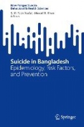 Suicide in Bangladesh : Epidemiology, Risk Factors, and Prevention