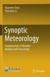 Synoptic Meteorology : Fundamentals of Weather Analysis and Forecasting