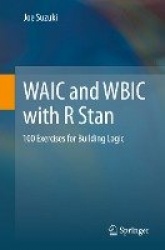 WAIC and WBIC with R Stan - 100 Exercises for Building Logic