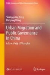 Urban Migration and Public Governance in China : A Case Study of Shanghai