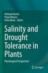 Salinity and Drought Tolerance in Plants - Physiological Perspectives